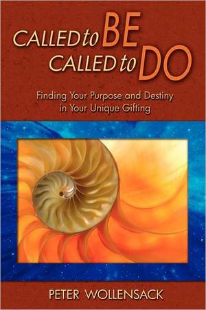 Called to Be, Called to Do de Peter S. Wollensack