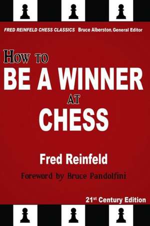 How to Be a Winner at Chess de Fred Reinfeld