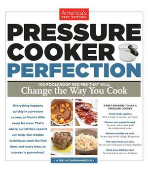 Pressure Cooker Perfection de America's Test Kitchen