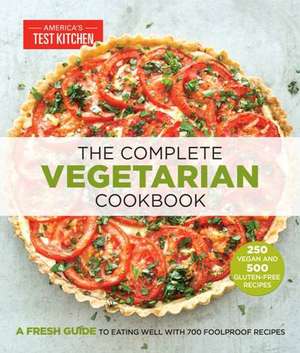 The Complete Vegetarian Cookbook de America's Test Kitchen