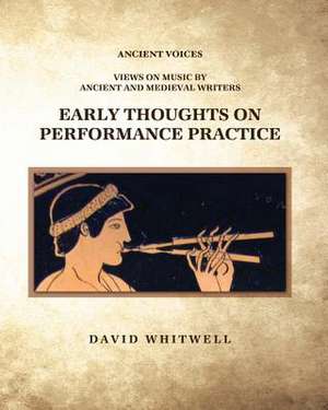 Early Thoughts on Performance Practice de Whitwell, Dr David