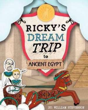 Ricky's Dream Trip to Ancient Egypt de William Stevenson