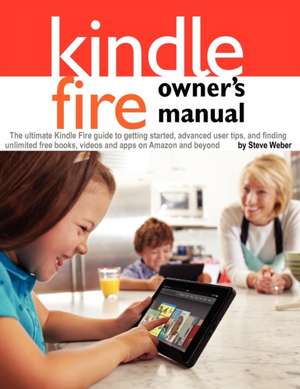 Kindle Fire Owner's Manual de Steve Weber