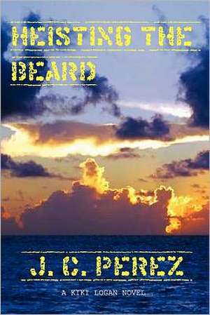 Heisting the Beard de J. C. Perez