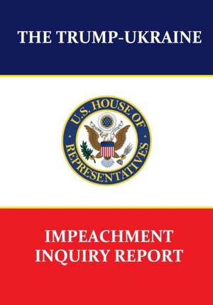 The Trump-Ukraine Impeachment Inquiry Report de House Intelligence Committee