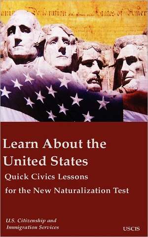 Learn about the United States Quick Civics Lessons for the New Naturalization Test: The Beginning de U. S. Citizenship & Immigration Service