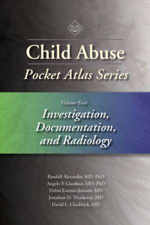 Child Abuse Pocket Atlas Series, Volume 4 de Randell Alexander