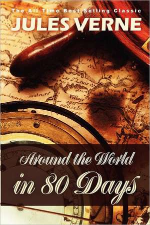 Around the World in 80 Days: The Original Novel de Jules Verne