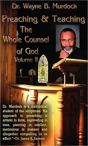 Preaching & Teaching the Whole Counsel of God Volume II de Wayne B. Murdock