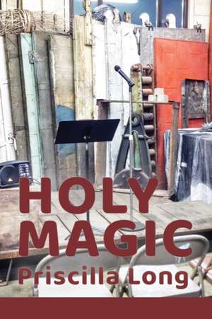 Holy Magic de Priscilla Long