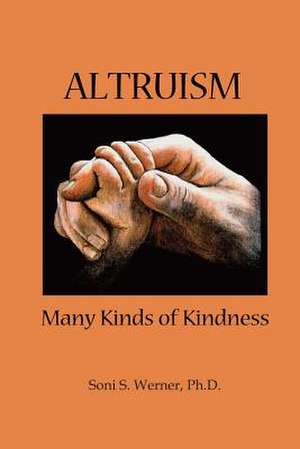 Altruism de Werner Ph. D., Soni S.