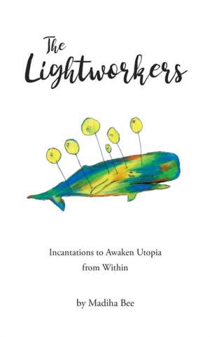 The Lightworkers de Madiha Bee