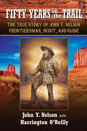 Fifty Years On the Trail de John Y Nelson