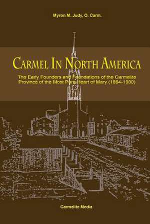 Carmel in North America de Myron M. Judy