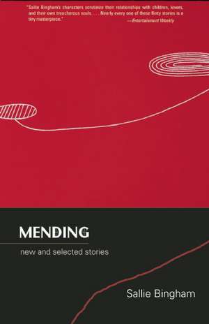 Mending: New and Selected Stories de Sallie Bingham