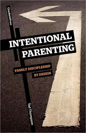 Intentional Parenting de Tad Thompson