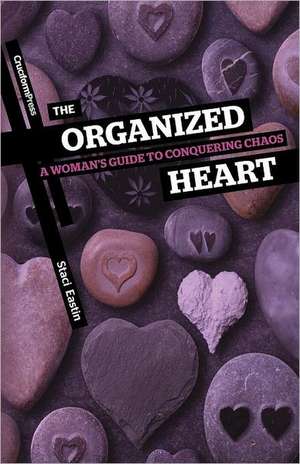 The Organized Heart de Staci Eastin