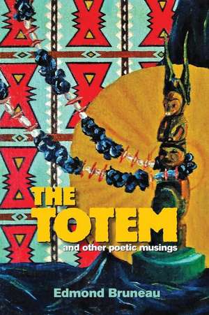 The Totem de Edmond Andrae Bruneau