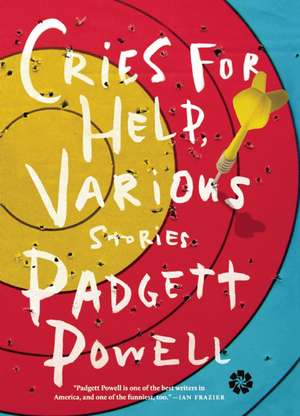 Cries for Help, Various: Stories de Padgett Powell