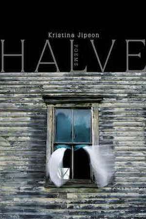 Halve: Poems: Poems de Kristina Jipson