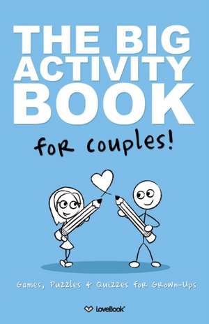 The Big Activity Book for Couples: A Keepsake Journal of Our Love de Lovebook