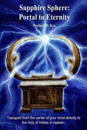 Sapphire Sphere: Portal to Eternity de Norbert H. Kox