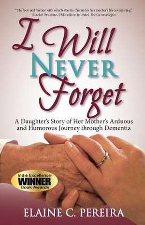 I Will Never Forget de Pereira, Elaine C.