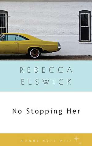 No Stopping Her de Rebecca Elswick