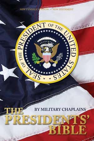 The Presidents' Bible de Military Chaplains