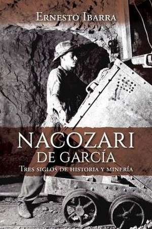 Nacozari de García de Ernesto Ibarra