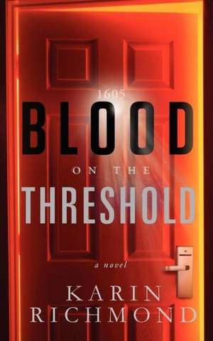 Blood on the Threshold de Karin Richmond