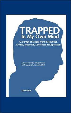 Trapped in My Own Mind de Dale Grisso