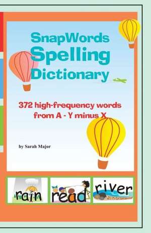 Snapwords Spelling Dictionary de Sarah K. Major