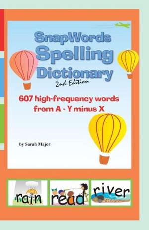 Snapwords Spelling Dictionary 2nd Edition de Sarah K. Major