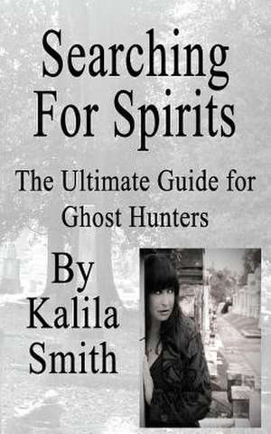 Searching for Spirits de Kalila Smith