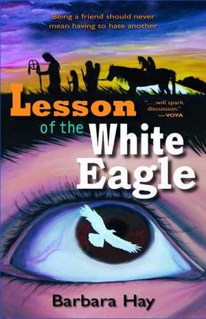 Lesson of the White Eagle de Barbara Hay