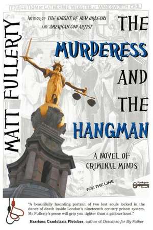 The Murderess and the Hangman de Matt Fullerty