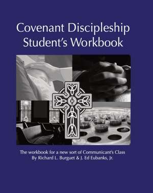 Covenant Discipleship Student's Workbook de Richard L. Burguet