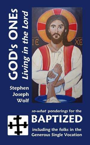 God's Ones de Stephen Joseph Wolf