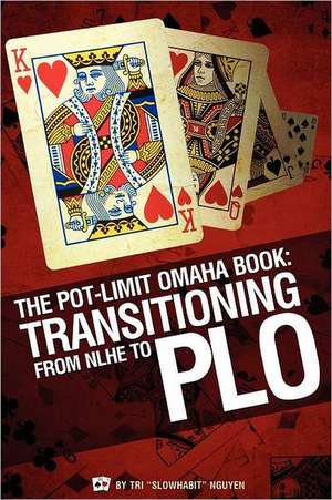 The Pot-Limit Omaha Book: Transitioning from NL to PLO