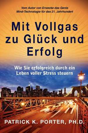 Mit Vollgas Zu Gluck Und Erfolg de Porter Kelly Patrick