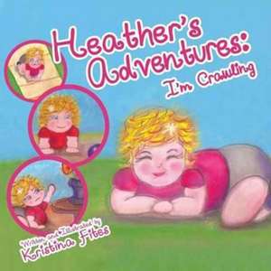 HEATHERS ADV - IM CRAWLING de Kristina Fites