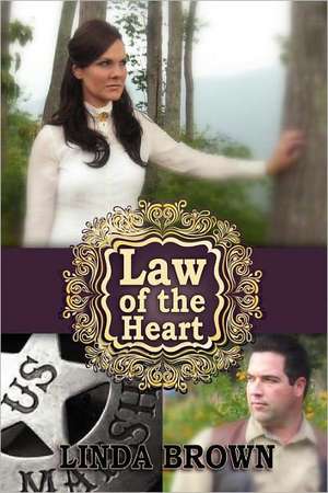 Law of the Heart de Linda Brown