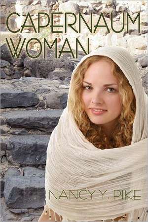 Capernaum Woman de Nancy Y. Pike