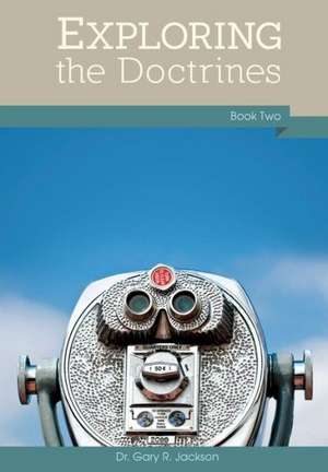 Exploring the Doctrines de Gary R. Jackson