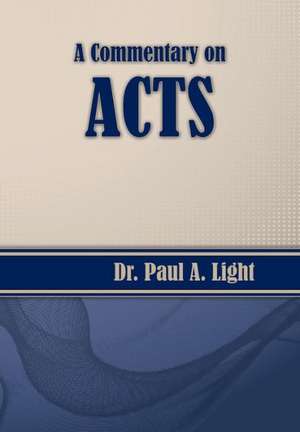 A Commentary on Acts de Paul A. Light