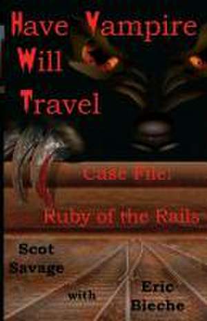 Have Vampire, Will Travel de Scot Savage