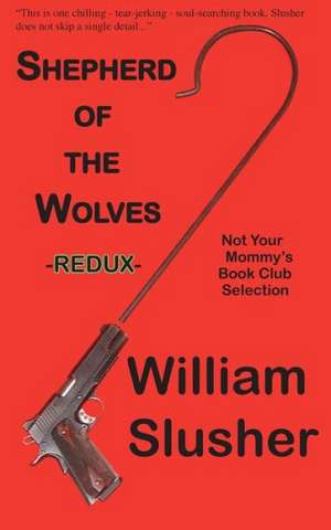 Shepherd of the Wolves Redux de William Slusher