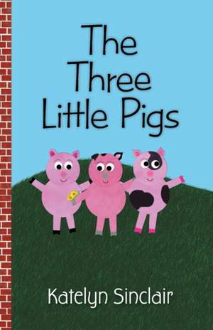 The Three Little Pigs de Katelyn Sinclair