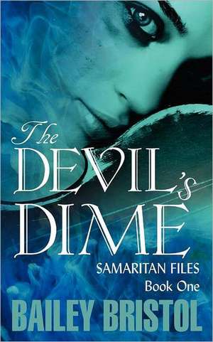 The Devil's Dime de Bailey Bristol